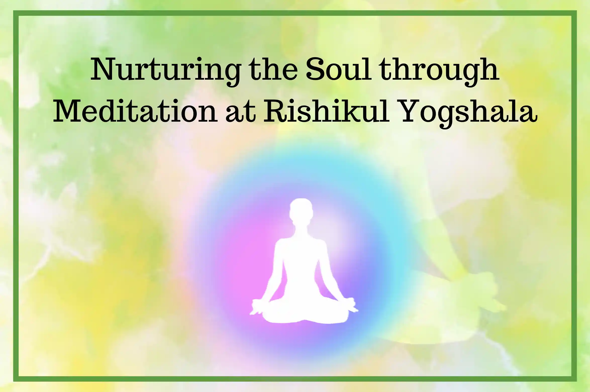 Rishikul Yogshala Online Meditation Blog